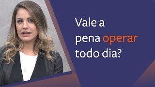 Operar todo dia  no day trade vale a pena?