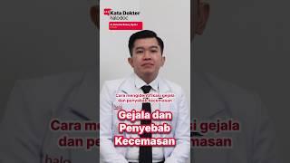 Gejala dan Penyebab Kecemasan