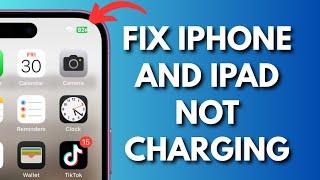 How To Fix iPhone And iPad Not Charging Issue