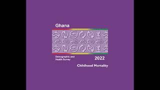 Childhood Mortality - Ghana DHS 2022