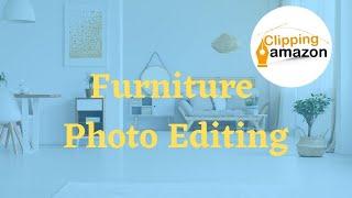 Furniture Photo Editing - Furniture Photo Editing Services | Clipping Amazon