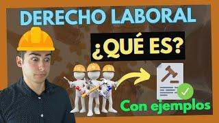 ️ DERECHO LABORAL ¿Qué es? ¿Fuentes?【EXPLICADO con EJEMPLOS】