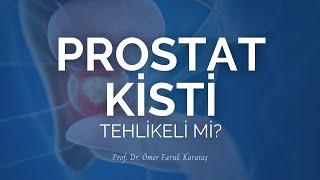 Prostat Kisti Tehlikeli Mi? - Prof. Dr. Ömer Faruk Karataş