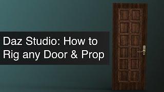 How to Rig any Door and Prop to Open in Daz Studio | Daz3D Tips