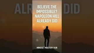 Believe the impossible? Napoleon Hill already did | MINDSET MASTERY HUB