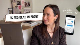 Is SEO dead in 2025? // THOUGHTS FROM A 7-FIGURE BLOGGER