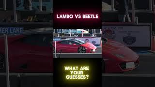 Lambo vs Beetle 