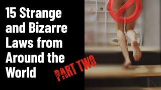  15 Strange & Bizarre Legal Curiosities from Around the World - PART 2  #crazy #bizarre #laws