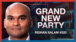 #520 | Reihan Salam: How Republicans Built a Grand New Party and Won 2024 - The Realignment Podcast