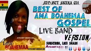 AMA BOAHEMAA  BEST OF GOSPEL  LIVE BAND  VERSION ------- [Official Audio]