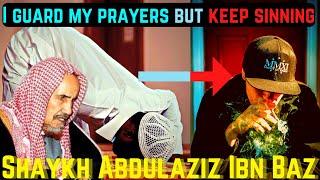 I guard my prayers but keep sinning| Shaykh ibn Baz