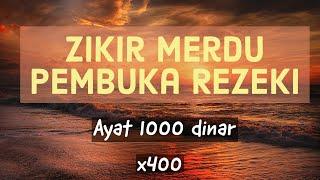 Zikir Pembuka Rezeki- Ayat Seribu Dinar | ulangan 400 kali