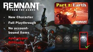 Remnant From the Ashes: Full Playthrough / Earth, Part 2/2 [Apocalypse]