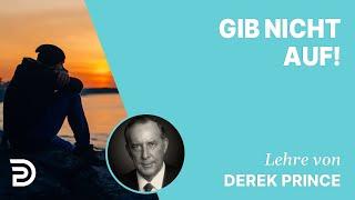 Derek Prince – Gib nicht auf!