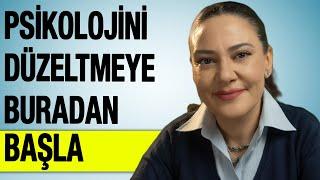 PSİKOLOJİNİ DÜZELTMEYE BURADAN BAŞLA