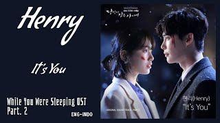 Henry (헨리) – It’s You | While You Were Sleeping 당신이 잠든 사이에 OST Part. 2 Lyrics Eng/Indo