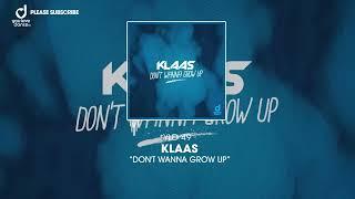 Klaas - Don't Wanna Grow Up