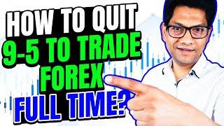 How to Start Full Time Trading Forex ?