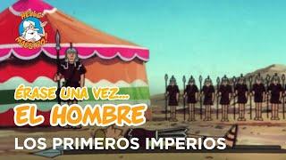 Erase Una Vez... El Hombre - Los primeros imperios