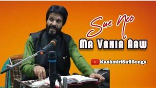 Sue Noo Ma Vania Aaw || Abdul Majeed Ganie Best sufi songs ||