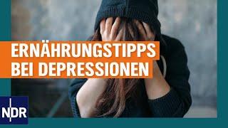 Depressionen: Gesunde Ernährung kann Beschwerden lindern | Die Ernährungs-Docs | NDR