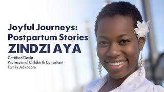 Joyful Journeys: Postpartum Stories with Zindzi Aya (Doula, Childbirth Consultant + Family Advocate)