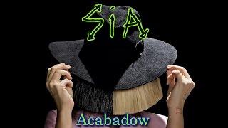 Sia - Acabadow (SiaOnYouTube Mix)