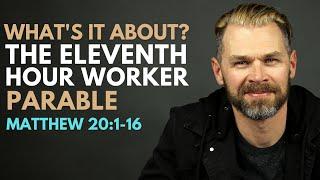 The 11th hour worker parable is an issue of law vs grace! | MATTHEW 20:1-16