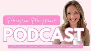 Monogram Mompreneur Podcast Episode #2: Social Media and Small Business: Tips and things to avoid!