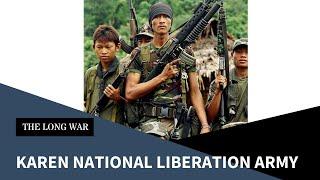 The Long War Pt. 3; The Karen National Liberation Army (KNLA)