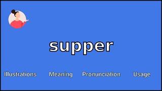 SUPPER - Meaning and Pronunciation