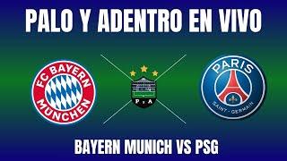 BAYERN MUNICH  VS PSG  | UEFA CHAMPIONS LEAGUE | EN VIVO