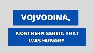 Vojvodina, Northern Serbia That Was Hungary