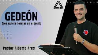 Gedeón, la formación de un ejército - Pastor Alberto Ares - Centro Evangélico Vida Nueva - Predica