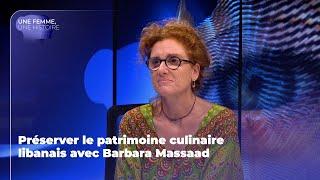 Préserver le patrimoine culinaire libanais avec Barbara Massaad