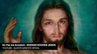 BUENAS NOCHES JESÚS!. En Paz me Acostaré. Jueves 3 de octubre de 2024