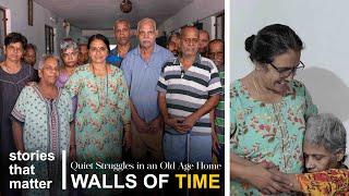 Inside the Walls of an Old Age Home | Stories That Matter