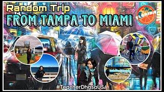 Random Trip: From Tampa to Miami Florida | Teacher Dha |