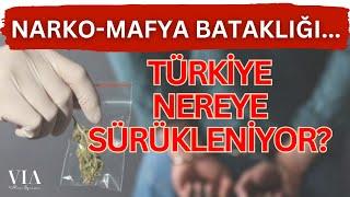 Türkiye nereye sürükleniyor? Narko-Mafya bataklığından çıkış var mı?