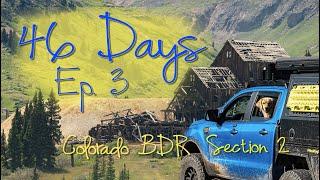 46 Days, ep  3 Colorado BDR Section 2