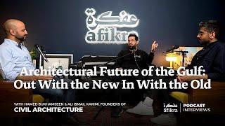 Architectural Future of the Gulf: Out With the New In With the Old | Civil Architecture