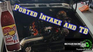 Ported Intake and TB by Chuy's Porting and Performance