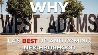 Why is everyone talking about West Adams?