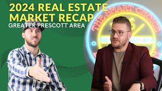 2024 REAL ESTATE Market RECAP - Prescott, AZ w/Travis Smart - Part 1