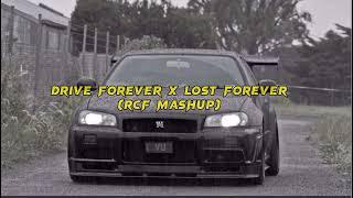 Drive Forever x Lost Forever [RCF Mashup]