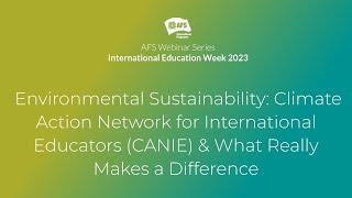 Environmental Sustainability: Climate Action Network for Intl Ed & What Really Makes a Difference