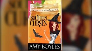 Southern Curses (Sweet Tea Witches Book 5) - FULL LENGTH AUDIOBOOK written by Amy Boyles