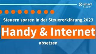 Handy & Internet absetzen 2023 und Steuern sparen (Steuererklärung 2022)