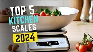 Top 5 Best Kitchen Scales of 2024