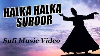 Halka Halka Suroor Hai - Javed Bashir | Sufi Music Video